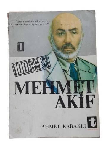 100 BÜYÜK EDİP 100 BÜYÜK ŞAİR MEHMET AKİF 1. BASKI - 0