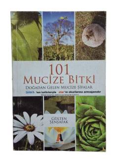 101 MUCİZE BİTKİ DOĞADAN GELEN MUCİZE ŞİFALAR