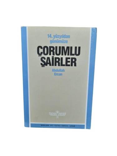 14. YÜZYILDAN GÜNÜMÜZE ÇORUMLU ŞAİRLER - 0