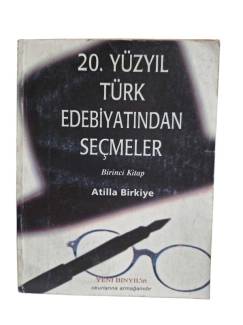 20.YÜZYIL TÜRK EDEBİYATINDAN SEÇMELER BİRİNCİ KİTAP