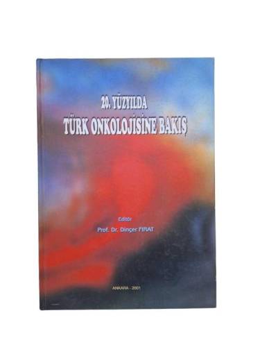 20. YÜZYILDA TÜRK ONKOLOJİSİNE BAKIŞ - 0