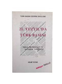 21. YÜZYILDA TÜRK BASINI -TİRAJ,PROMOSYON VE DEĞİŞİM GERÇEĞİ