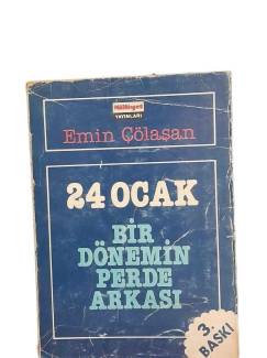 24 OCAK BİR DÖNEMİN PERDE ARKASI