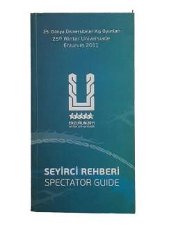 25. DÜNYA ÜNİVERSİTELER KIŞ OLİMPİYATLARI SEYİRCİ REHBERİ - 25TH WİNTER UNİVERSİADE ERZURUM 2011 SPE