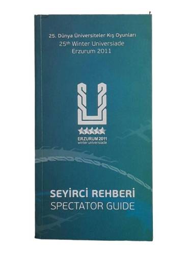 25. DÜNYA ÜNİVERSİTELER KIŞ OLİMPİYATLARI SEYİRCİ REHBERİ - 25TH WİNTER UNİVERSİADE ERZURUM 2011 SPE - 0