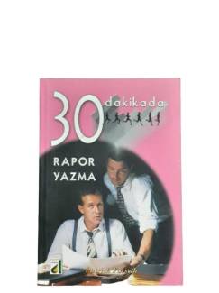 30 DAKİKADA RAPOR YAZMA