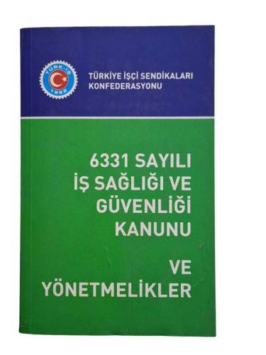 6331 SAYILI İŞ SAĞLIĞI VE GÜVENLİĞİ KANUNU VE YÖNETMELİKLER - 0