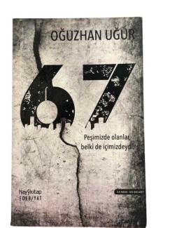 67 - PEŞİMİZDE OLANLAR BELKİ DE İÇİMİZDEYDİ