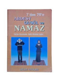 7'DEN 70'E ABDEST GUSÜL VE NAMAZ