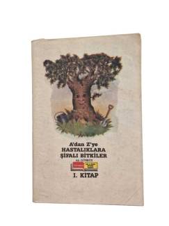A'DAN Z'YE HASTALIKLARA ŞİFALI BİTKİLER 1. KİTAP