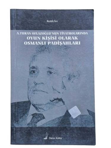 A.TURAN OFLAZOĞLU'NUN TİYATROLARINDA OYUN KİŞİSİ OLARAK OSMANLI PADİŞAHLARI - 0