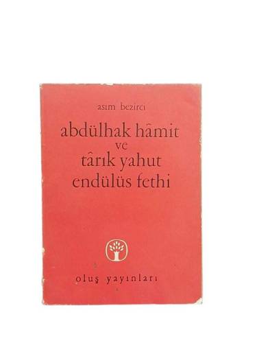 ABDÜLHAK HAMİT VE TARIK YAHUT ENDÜLÜS FETHİ - 0