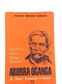 ABORRA OGANGA DR. ALBERT SCWEİTZER'İN HAYATI