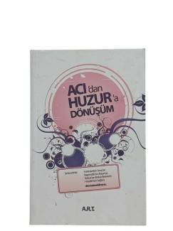 ACI'DAN HUZUR'A DÖNÜŞÜM