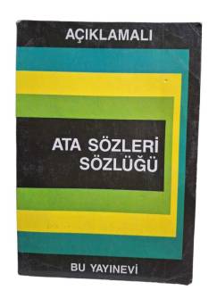 AÇIKLAMALI ATASÖZLERİ SÖZLÜĞÜ