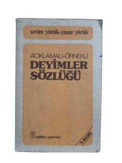 AÇIKLAMALI ÖRNEKLEMELİ DEYİMLER SÖZLÜĞÜ