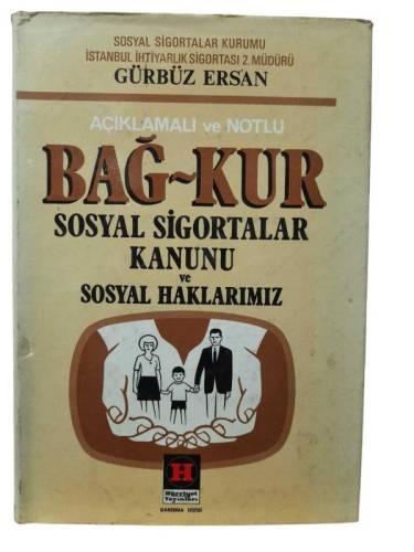 AÇIKLAMALI VE NOTLU BAĞ-KUR SOSYAL SİGORTALAR KANUNU VE SOSYAL HAKLARIMIZ - 0