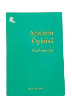 ADALETİN ÖYKÜSÜ ÖRNEK HAYATLAR