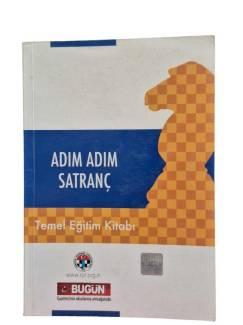 ADIM ADIM SATRANÇ TEMEL EĞİTİM KİTABI