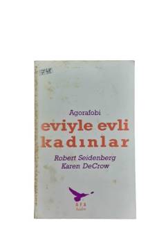 AGORAFOBİ - EVİYLE EVLİ KADINLAR
