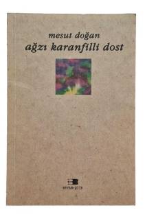 AĞZI KARANFİLLİ DOST