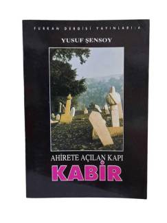AHİRETE AÇILAN KAPI KABİR