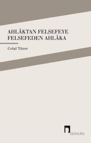 AHLAKTAN FELSEFEYE FELSEFEDEN AHLAKA - 0