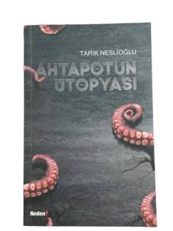 AHTAPOTUN ÜTOPYASI