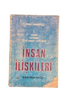 AİLEDE TOPLUMDA İŞ VE DEVLET HAYATINDA İNSAN İLİŞKİLERİ - BEŞERİ MÜNASEBETLER