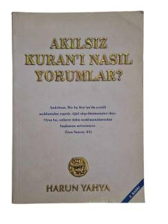 AKILSIZ KURAN'I NASIL YORUMLAR
