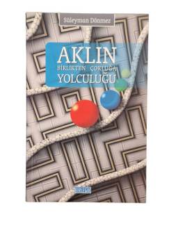 AKLIN BİRLİKTEN ÇOKLUĞA YOLCULUĞU