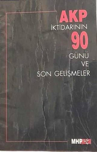 AKP İKTİDARININ 90 GÜNÜ VE SON GELİŞMELER - 0