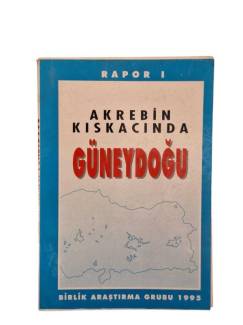 AKREBİN KISKACINDA GÜNEYDOĞU - RAPOR 1