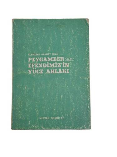 ALEMLERE RAHMET OLAN PEYGAMBER EFENDİMİZİN YÜCE AHLAKI - 0