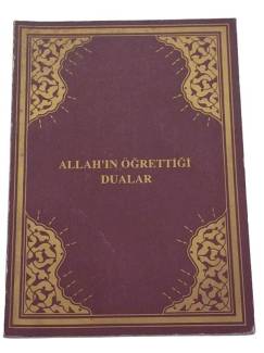 ALLAH'IN ÖĞRETTİĞİ DUALAR