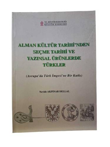 ALMAN KÜLTÜR TARİHİ'NDEN SEÇME TARİH VE YAZINSAL ÜRÜNLERDE TÜRKLER - 0