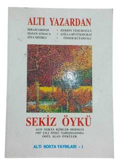 ALTI YAZARDAN SEKİZ ÖYKÜ