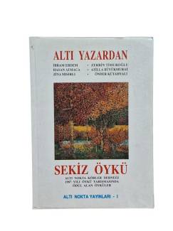 ALTI YAZARDAN SEKİZ ÖYKÜ