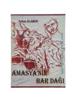 AMASYA'NIN BAR DAĞI 