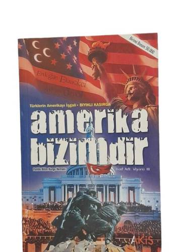 AMERİKA BİZİMDİR - TÜKLERİN AMERİKA'YI İŞGALİ - BIYIKLI KASIRGA - 0