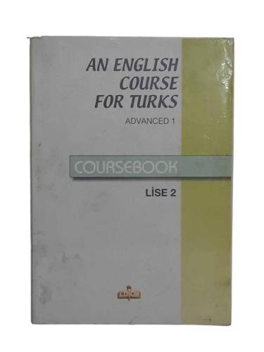 AN ENGLISH COURSE FOR TURKS ADVENCED 1 / COURSE BOOK LİSE 2 - 0
