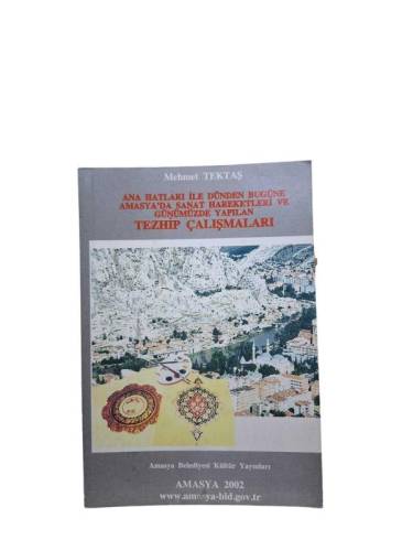 ANA HATLARI İLE DÜNDEN BUGÜNE AMASYA'DA SANAT HAREKETLERİ VE GÜNÜMÜZDE YAPILAN TEZHİP ÇALIŞMALARI - 0