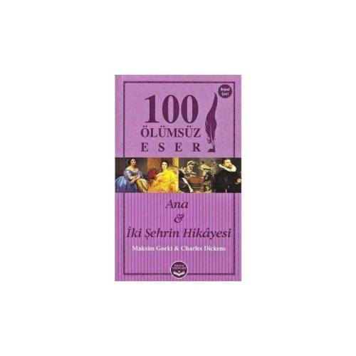 ANA VE İKİ ŞEHRİN HİKAYESİ - 100 ÖLÜMSÜZ ESER - 0
