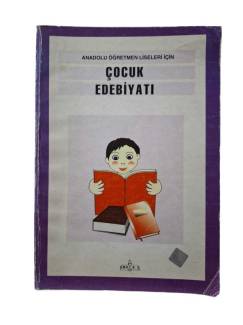 ANADOLU ÖĞRETMEN LİSELERİ İÇİN ÇOCUK EDEBİYATI