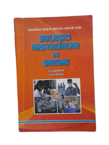 ANADOLU SAĞLIK MESLLEK LİSELERİ İÇİN BULAŞICI HASTALIKLAR VE BAKIMI - 0