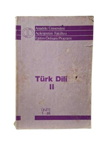ANADOLU ÜNİVERSİTESİ AÇIKÖĞRETİM FAKÜLTESİ EĞİTİM ÖNLİSANS PROGRAMI TÜRK DİLİ II ÜNİTE 1-20 - 0