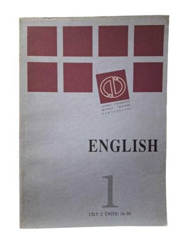 ANADOLU ÜNİVERSİTESİ İKTİSAT - İŞLETME FAKÜLTELERİ ENGLISH 1 CİLT: 2 ÜNİTE: 16-30 - 0