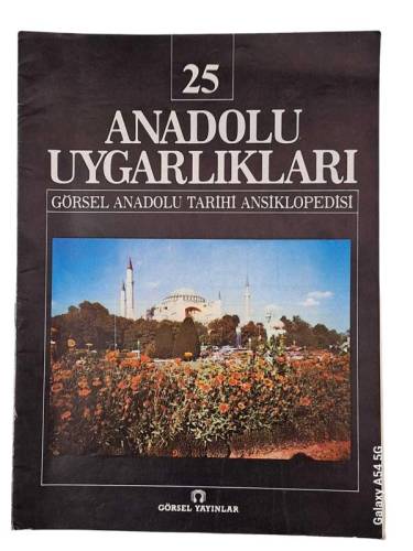 ANADOLU UYGARLIKLARI 25. FASİKÜL / GÖRSEL ANADOLU TARİHİ ANSİKLOPEDİSİ / DERGİ - 0