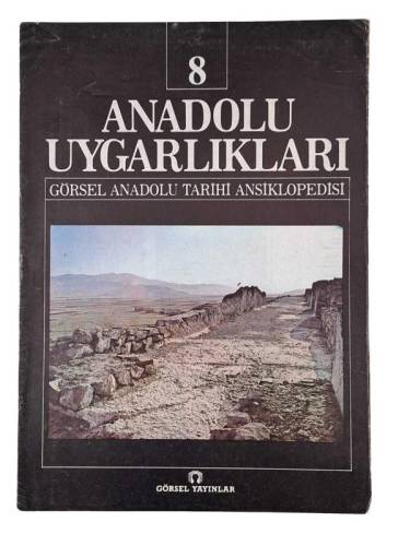 ANADOLU UYGARLIKLARI 8. FASİKÜL / GÖRSEL ANADOLU TARİHİ ANSİKLOPEDİSİ / DERGİ - 0