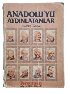 ANADOLU'YU AYDINLATANLAR